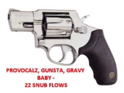 Provocalz, Gunsta, Gravy Baby - 22 snub flows