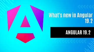 What's new in Angular 19.2