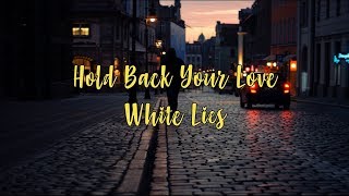 White Lies - Hold Back Your Love (Legendado Tradução)