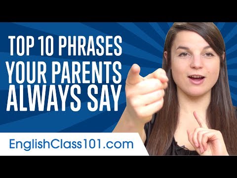 Learn the Top 10 Phrases Your Parents Always Say in English