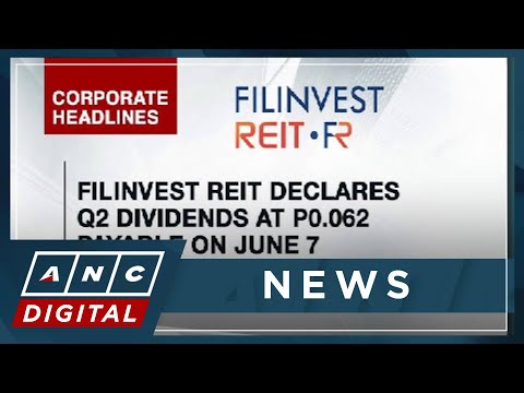 Filinvest REIT declares Q2 dividends at P0.062 payable on June 7 ANC