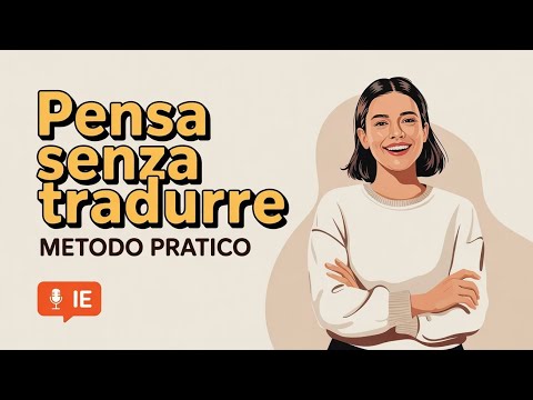 Thinking in Italian Has Never Been Easier | Italian Podcast