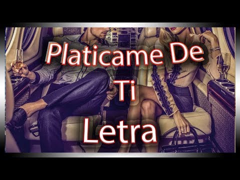 Arsenal Efectivo | Platicame De Ti | Letra