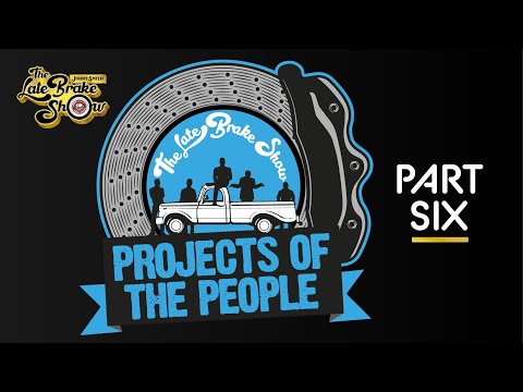 PART 6 Projects of the People - YOUR project cars and garage builds // The Late Brake Show