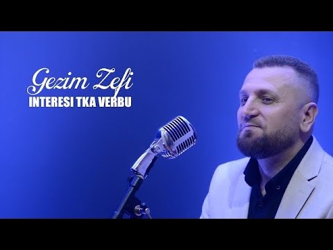 Gezim Zefi - Interesi t'ka verbu