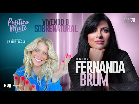 VIVENDO O SOBRENATURAL! COM FERNANDA BRUM