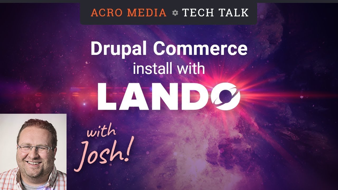 Tech Talk: Lando Powered Drupal Commerce Install