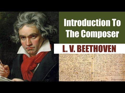 Ludwig van Beethoven | Short Biography | Introduction To The Composer