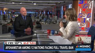 MSNBC: KATY TUR REPORTS - JUNE 5, 2025 - AFGHANISTAN AMONG 12 COUNTRIES FACING TRUMP TRAVEL BAN