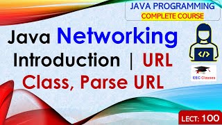 L100: Java Networking Introduction | URL Class, Parse URL | Java Programming Lectures in Hindi
