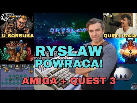 Borsuk Retro Gry TV: RYSŁAW POWRACA do Borsuka!  (AMIGA 1200 + QUEST  3) Goście: Qurt i Gaia