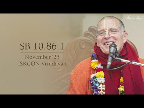 ISKCON Vrindavan Class – SB 10.86.1