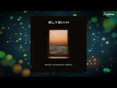 Elysian - Water (Ilan Bluestone pres. Stoneblue Remix)