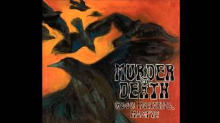 Murder By Death - Good Morning, Magpie [Full Album]