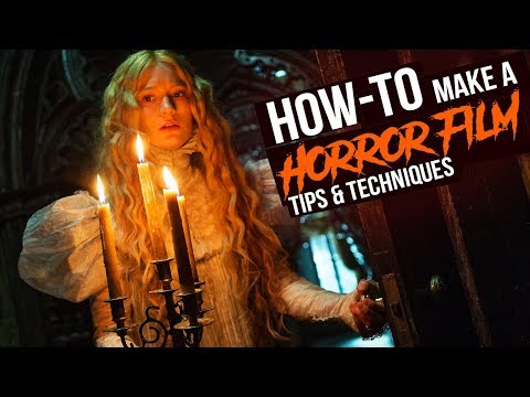 How to Make a Horror Movie - The Secrets of Horror Filmmaking