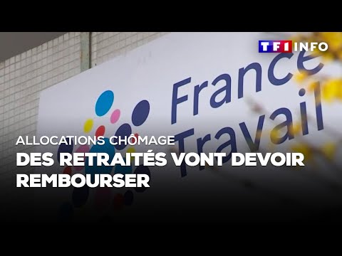 Allocations chômage : des retraités vont devoir rembourser