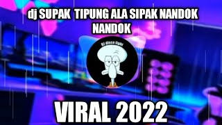 Download lagu DJ SUPAK TIPAK TIPUNG ALA SIPAK NANDOK NANDOK JEDAG JEDUG MENGKANE VIRAL TIKTOK mp3