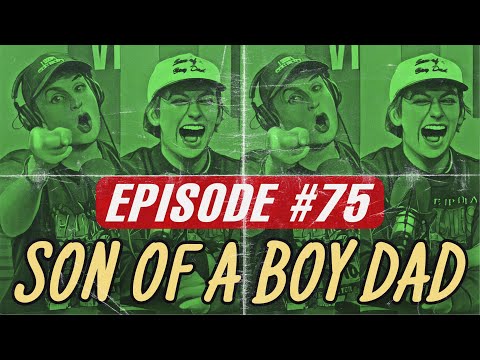 Son of a Boy Dad: Ep. #75 - GO DRAGONS!