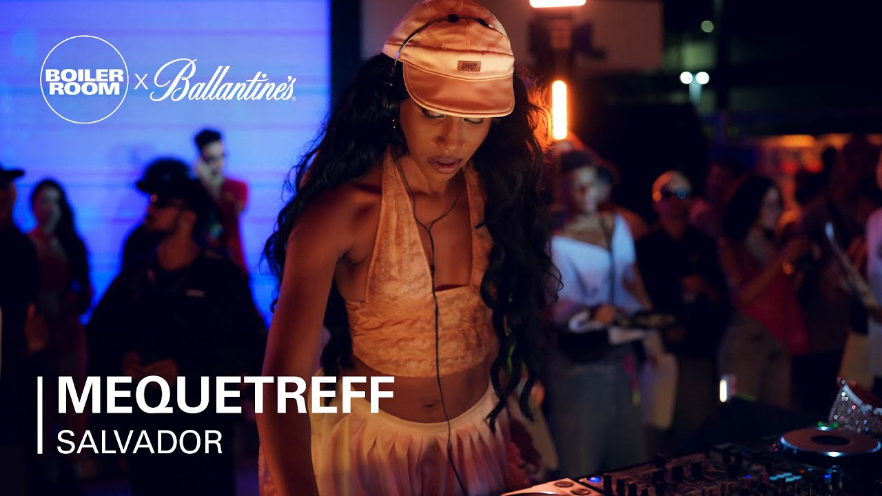 Mequetreff - Boiler Room x Ballantine's: Salvador