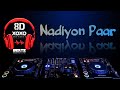 Nadiyon Paar - Roohi | Instagram Trending Song | 8D Virtual Audio |Use Headphones | 8D Xoxo Beatz