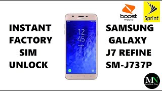 SIM Unlock Sprint / Boost / Virgin Samsung Galaxy J7 Refine SM-J737P Instantly!