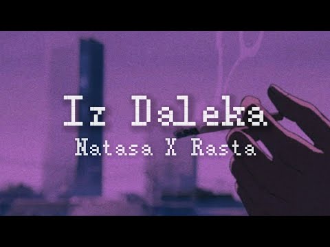 Iz Daleka - Natasa x Rasta (slowed + reverb)