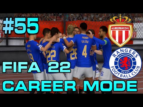 MONACO SEMI FINAL! FIFA 22 RANGERS CAREER MODE - EPISODE 55