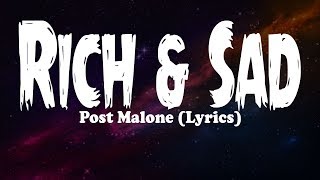 Post Malone - Rich &amp; Sad (Lyrics)