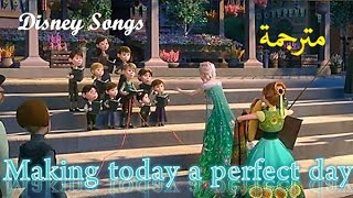 Making today a perfect day《Idina Menzel, Kristen Bell, Josh Gad...》 مترجمة (Disney songs)