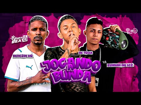 JOGANDO A BUNDA - MC TROIA, MENOZIN MR E RENNAN NA VOZ