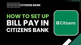 How to Set Up Bill Pay in Citizens Bank (Step-by-Step Guide)