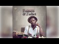 Johnny Drille Romeo Juliet Official Audio