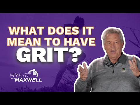 Minute With Maxwell: GRIT - John Maxwell Team