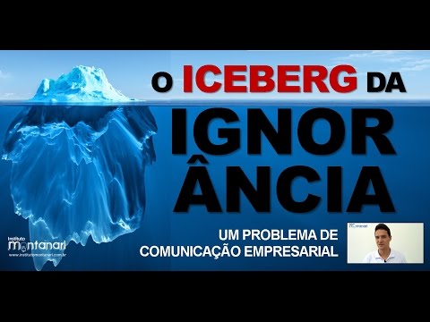 Comunicação Empresarial: o Iceberg da Ignorância Video