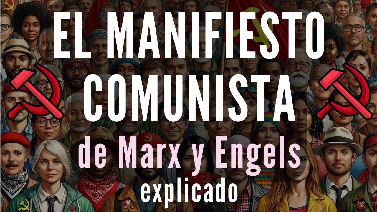 El Manifiesto Comunista, de Marx y Engels - Explicado.
