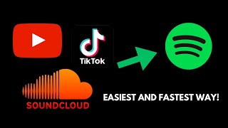 HOW TO GET YOUTUBE AND SOUNDCLOUD SONGS TO SPOTIFY (EASIEST AND FASTEST WAY)