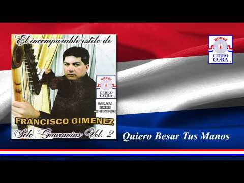 Francisco Giménez - Quiero Besar Tus Manos