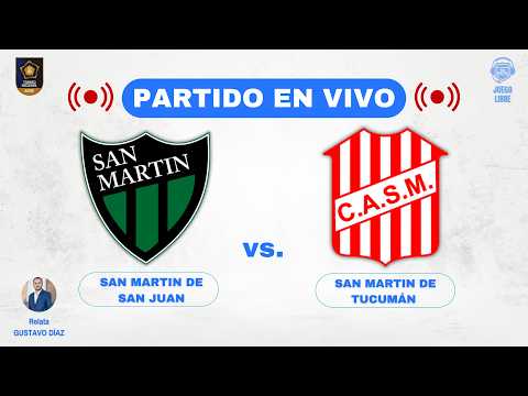 ​🔴​​ SAN MARTIN de SAN JUAN vs SAN MARTIN de TUCUMAN | Relato radial EN VIVO