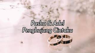 Pasha ft Adel-Penghujung Cintaku [lirik]