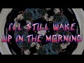 Suicidal Tendencies ~ If I don't wake up (lyrics)