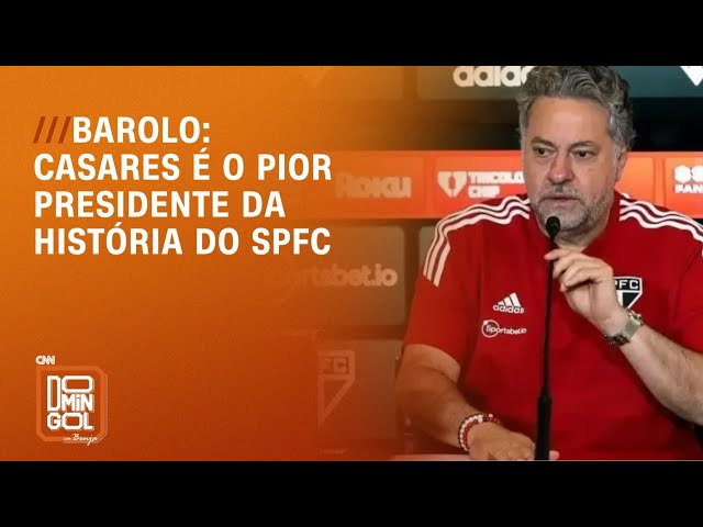 São Paulo: Casares é o pior presidente da história do SPFC, diz Barolo | DOMINGOL