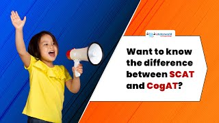 Want to know the difference between SCAT and CogAT?