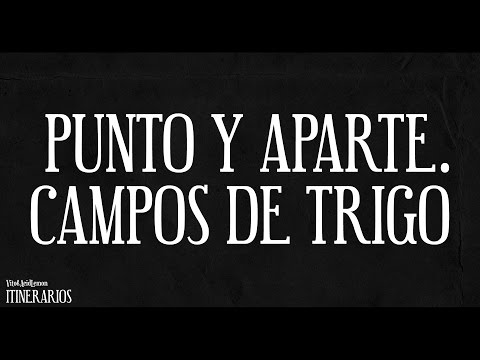 Punto y aparte. Campos de trigo. (con Morgan)