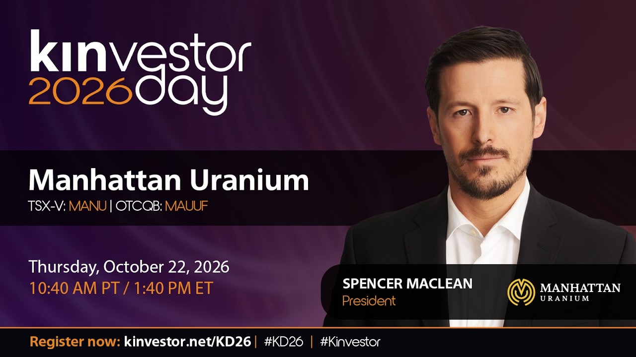 Manhattan Uranium Presenting at the Kinvestor Day 2026 Virtual Investor Conference