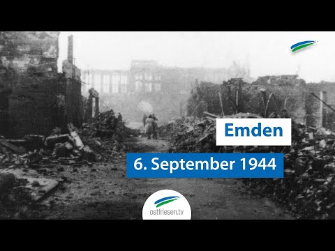 Eine Stadt in Schutt und Asche | Emden 6.September 1944