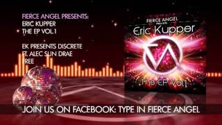 EK Presents Discrete Ft. Alec Sun Drae - Free - Club Mix - Fierce Angel