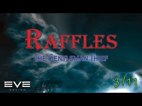 Eve Online - Raffles the Gentleman Thief - Part III