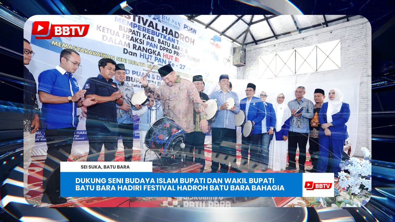 DUKUNG SENI BUDAYA ISLAM BUPATI DAN WAKIL BUPATI BATU BARA HADIRI FESTIVAL HADROH BATU BARA BAHAGIA