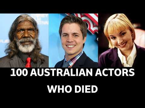 100 Australian Actors Who Died | Remembering the Legends of Australian Cinema