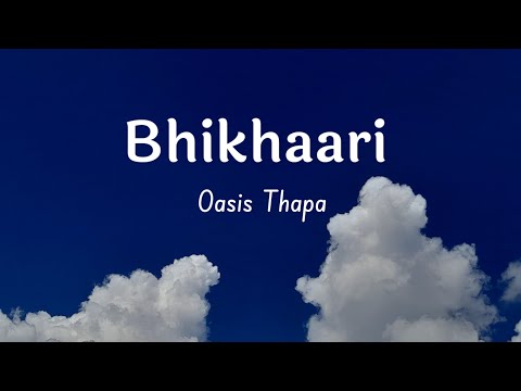 Bhikhaari Lyrics - Oasis Thapa | Nepali | English Translation
